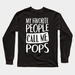 My Favorite People Call Me Pops Long Sleeve T-Shirt